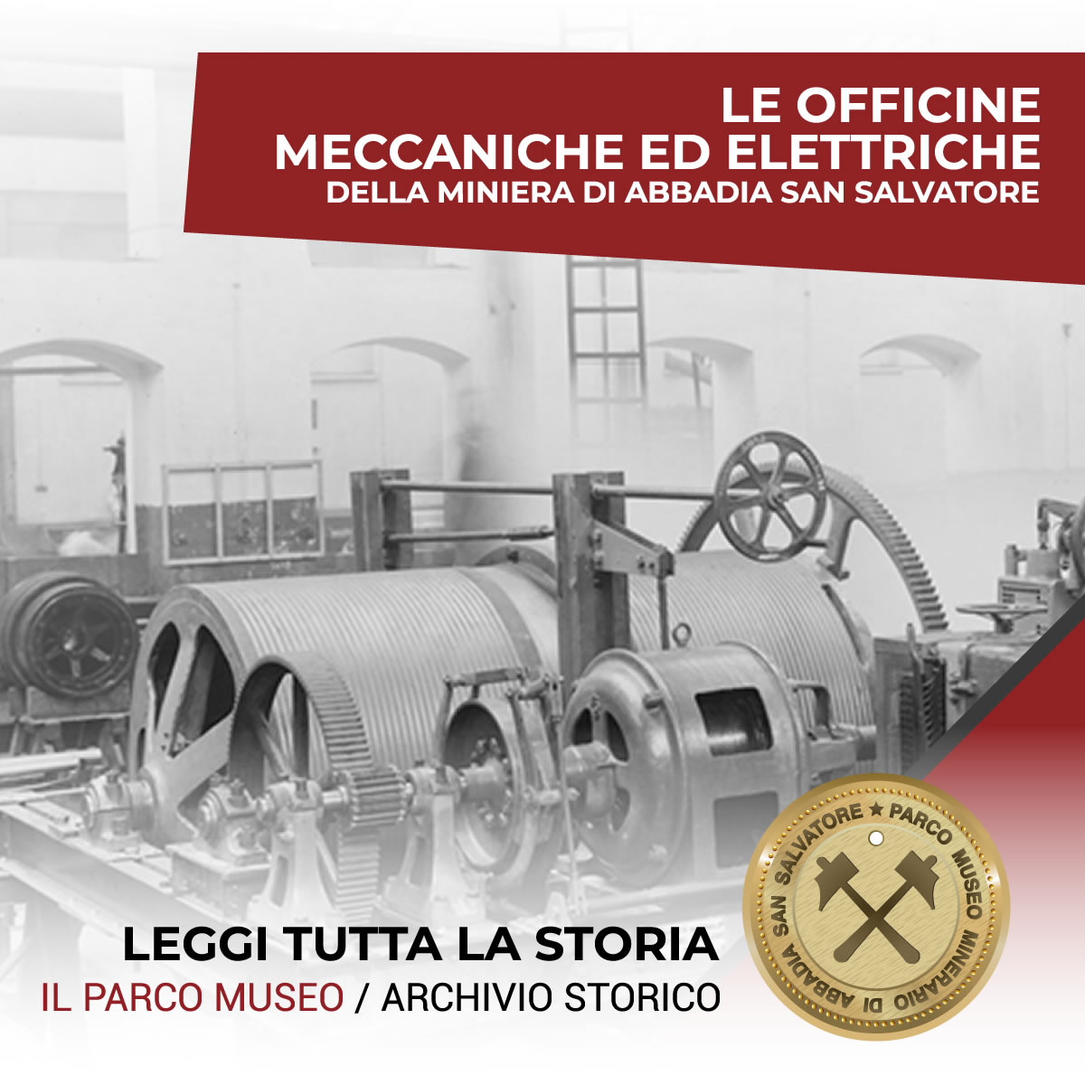 Le officine meccaniche ed elettriche della miniera di Abbadia San Salvatore Le officine meccaniche ed elettriche della miniera di Abbadia San Salvatore